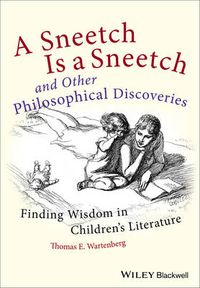 Cover image for A Sneetch is a Sneetch and Other Philosophical Discoveries: Finding Wisdom in Children's Literature