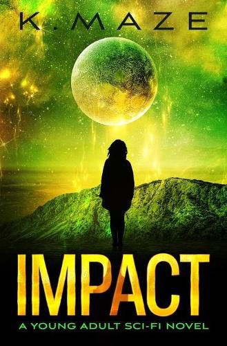 Cover image for Impact: A Young Adult Sci-Fi Novel