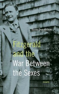 Cover image for Fitzgerald and the War Between the Sexes: Essays