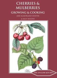 Cover image for Cherries & Mulberries: Growing & Cooking