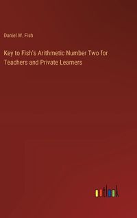Cover image for Key to Fish's Arithmetic Number Two for Teachers and Private Learners
