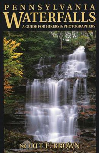 Cover image for Pennsylvania Waterfalls: A Guide for Hikers and Photographers