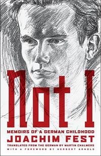 Cover image for Not I: Memoirs of a German Childhood