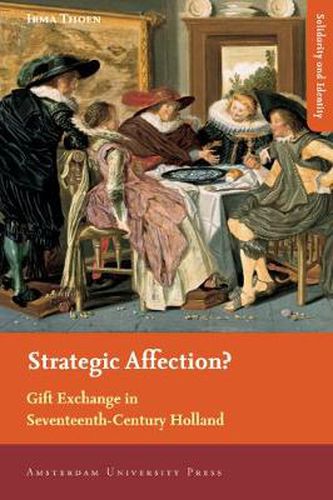 Cover image for Strategic Affection?: Gift Exchange in Seventeenth-Century Holland