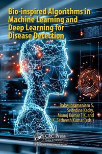 Cover image for Bio-inspired Algorithms in Machine Learning and Deep Learning for Disease Detection