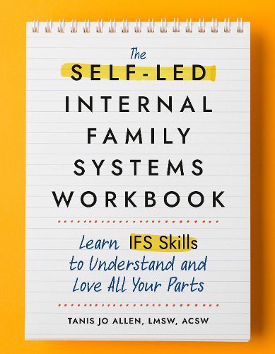 The Self-Led Internal Family Systems Workbook