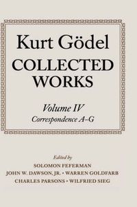 Cover image for Kurt Goedel: Collected Works: Volume IV: Selected Correspondence, A-G