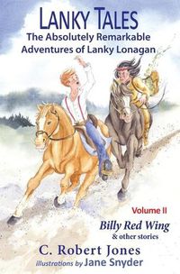 Cover image for Lanky Tales, Vol. 2: Billy Red Wing & Other Stories