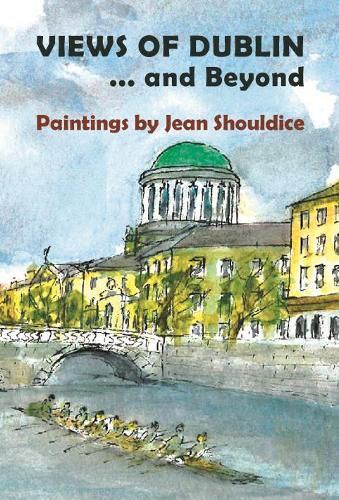 Cover image for Views of Dublin... and Beyond: Paintings by Jean Shouldice