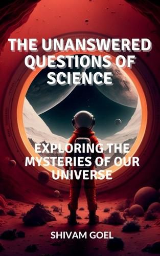 Cover image for The Unanswered Questions of Science