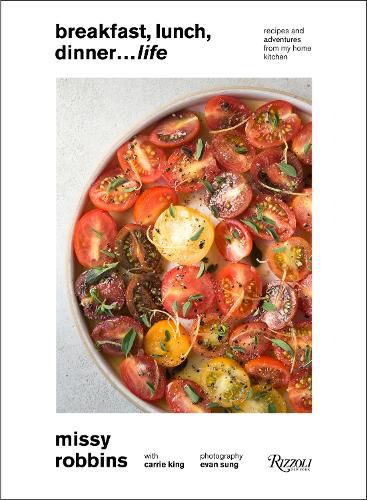 Cover image for Breakfast, Lunch, Dinner... Life: Recipes and Adventures from My Home Kitchen