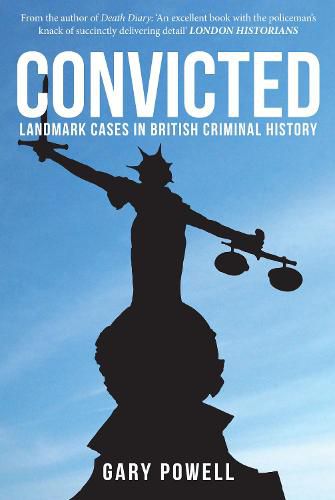 Cover image for Convicted: Landmark Cases in British Criminal History