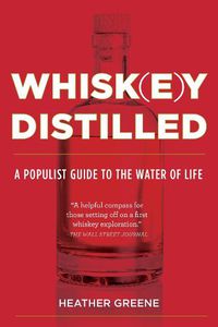 Cover image for Whiskey Distilled: A Populist Guide to the Water of Life