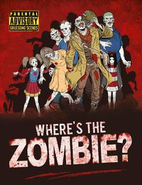 Cover image for Where's the Zombie?: A Post-Apocalyptic Zombie Search and Find Adventure