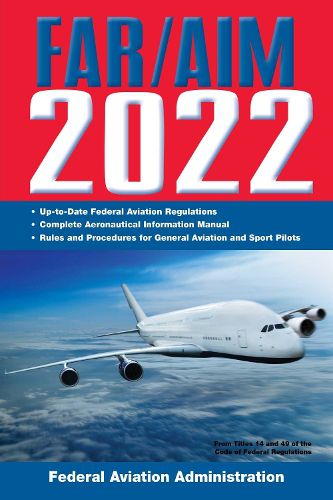 Cover image for FAR/AIM 2022: Up-to-Date FAA Regulations / Aeronautical Information Manual