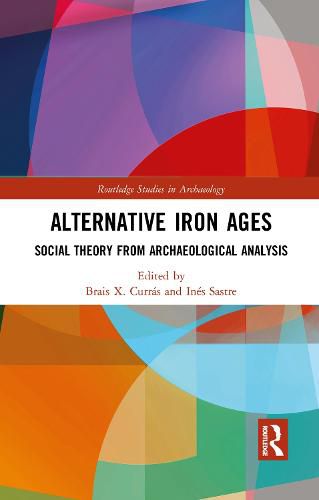 Cover image for Alternative Iron Ages: Social Theory from Archaeological Analysis