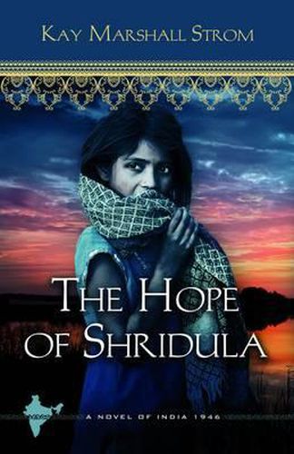 Cover image for The Hope of Shridula: A Novel of India 1946