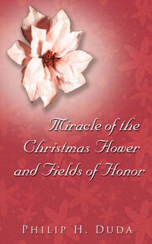 Cover image for Miracle of the Christmas Flower & Fields of Honor