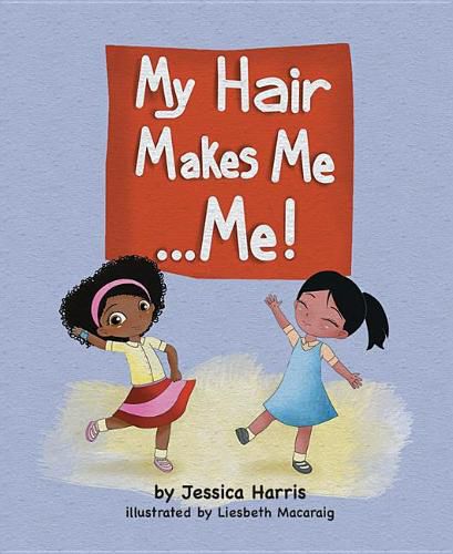 Cover image for My Hair Makes Me... Me!