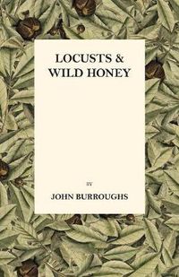 Cover image for Locusts And Wild Honey