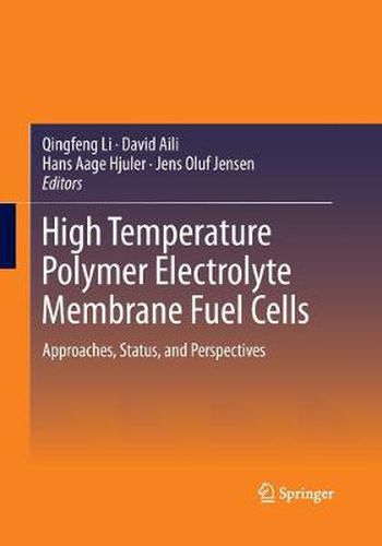 Cover image for High Temperature Polymer Electrolyte Membrane Fuel Cells: Approaches, Status, and Perspectives