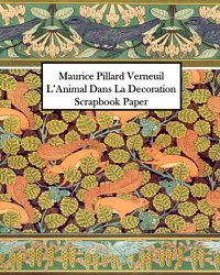 Cover image for Maurice Pillard Verneuil L'Animal Dans La Decoration Scrapbook Paper: 20 Sheets: One-Sided Decorative Paper