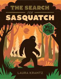 Cover image for The Search for Sasquatch (A Wild Thing Book)