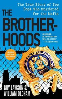 Cover image for Brotherhoods: The True Story of Two Cops Who Murdered for the Mafia