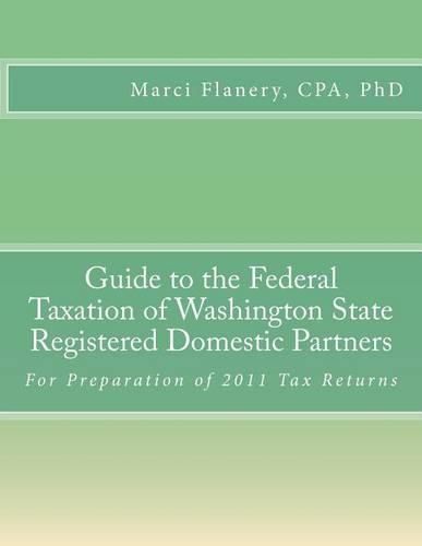 Cover image for Guide to the Federal Taxation of Washington State Registered Domestic Partners: For Preparation of 2011 Tax Returns