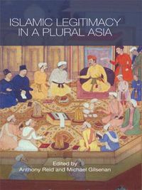Cover image for Islamic Legitimacy in a Plural Asia