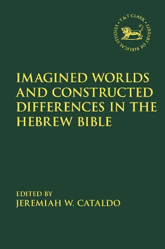 Cover image for Imagined Worlds and Constructed Differences in the Hebrew Bible