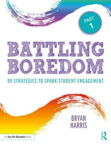 Cover image for Battling Boredom, Part 1: 99 Strategies to Spark Student Engagement