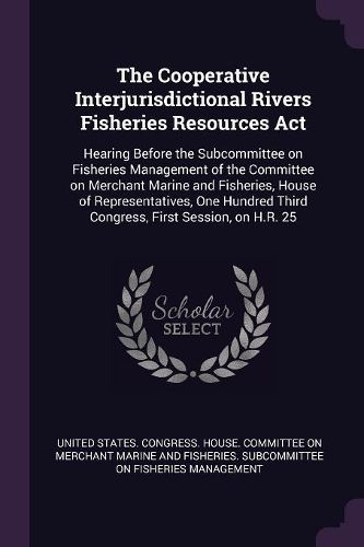 Cover image for The Cooperative Interjurisdictional Rivers Fisheries Resources Act