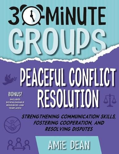 Cover image for 30-Minute Groups: Peaceful Conflict Resolution