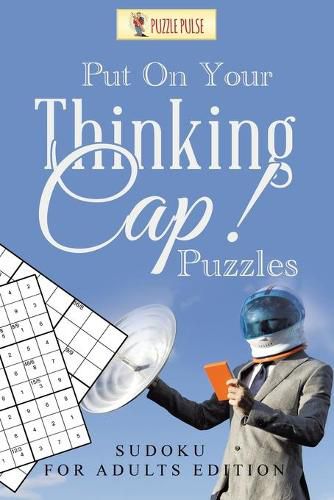 Cover image for Put On Your Thinking Cap! Puzzles: Sudoku for Adults Edition