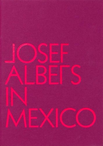 Josef Albers in Mexico