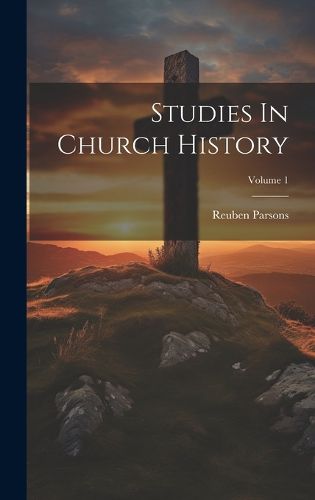 Cover image for Studies In Church History; Volume 1