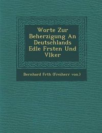 Cover image for Worte Zur Beherzigung an Deutschlands Edle F Rsten Und V Lker