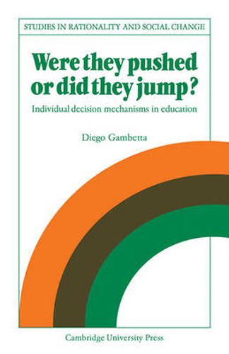 Cover image for Were They Pushed or Did They Jump?: Individual Decision Mechanisms in Education