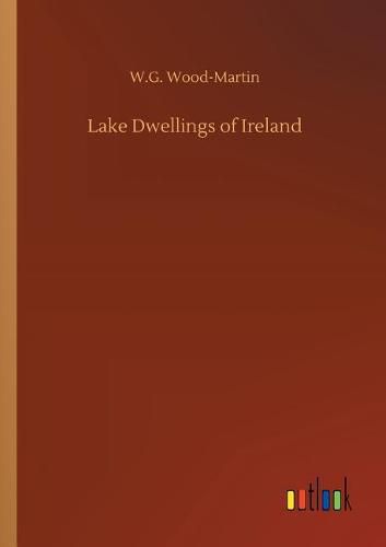 Cover image for Lake Dwellings of Ireland