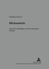 Cover image for Blickumkehr: Mit Martin Heidegger Zu Einer Relationalen Aesthetik