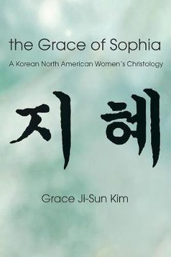 Cover image for The Grace of Sophia: A Korean North American Women's Christology