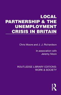 Cover image for Local Partnership & the Unemployment Crisis in Britain