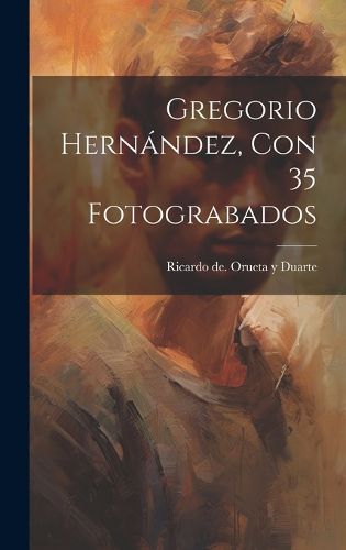 Cover image for Gregorio Hernandez, Con 35 Fotograbados