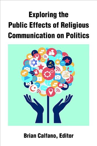 Cover image for Exploring the Public Effects of Religious Communication on Politics