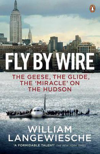 Fly By Wire: The Geese, The Glide, The 'Miracle' on the Hudson