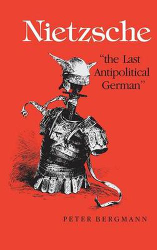 Cover image for Nietzsche,  The Last Antipolitical German