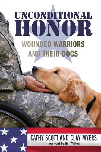 Cover image for Unconditional Honor: Wounded Warriors and Their Dogs