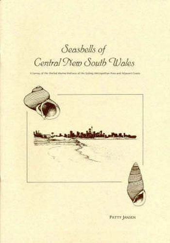 Seashells of Central New South Wales: A Survey of the Shelled Marine Molluscs of the Sydney Metropolitan Area and Adjacent Coasts