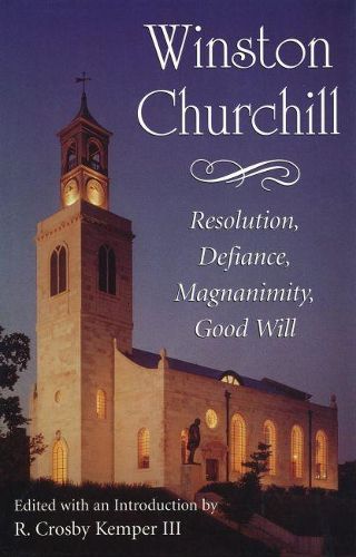 Cover image for Winston Churchill: Resolution, Defiance, Magnanimity, Good Will